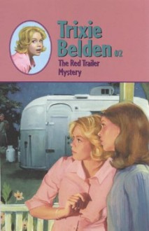 The Red Trailer Mystery (Trixie Belden) - Julie Campbell