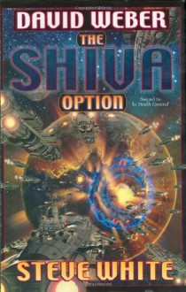 The Shiva Option - David Weber, Steve White