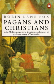 Pagans and Christians - Robin Lane Fox