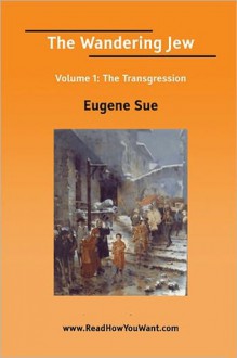 The Wandering Jew: Volume-1, the Transgression - Eugène Sue