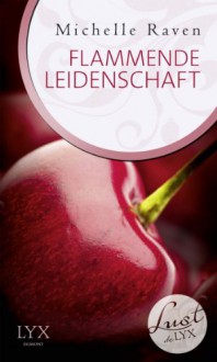 Lust de LYX - Flammende Leidenschaft - Michelle Raven