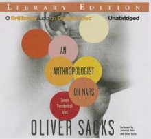 An Anthropologist on Mars: Seven Paradoxical Tales - Oliver Sacks