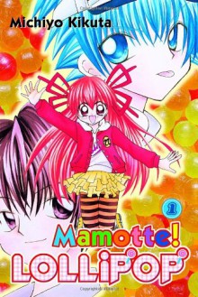 Mamotte! Lollipop, Vol. 01 - Michiyo Kikuta