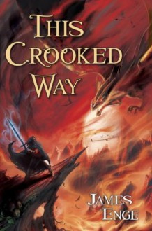 This Crooked Way - James Enge