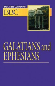 Basic Bible Commentary Volume 24 Galatians and Ephesians - Abingdon Press, Earl S. Johnson Jr.