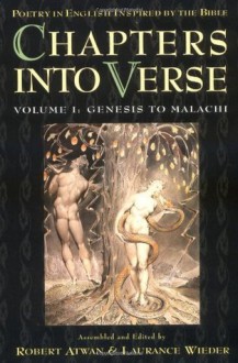 Chapters into Verse: Poetry in English Inspired by the Bible: Volume 1: Genesis to Malachi (Chapters Into Verse, Vols. 1 & 2) - Robert Atwan, Laurance Wieder