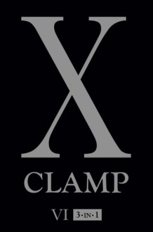 X, Vol. 6: 3-in-1 - CLAMP