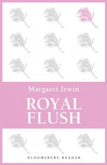 Royal Flush - Margaret Irwin