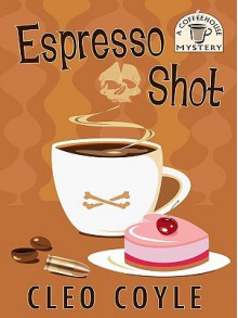 Espresso Shot - Cleo Coyle