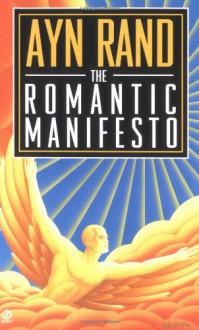 The Romantic Manifesto: A Philosophy of Literature; Revised Edition (Signet Shakespeare) - Ayn Rand