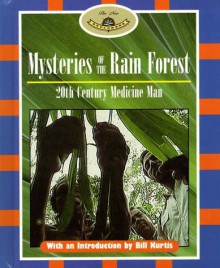 Mysteries of the Rain Forest: 20th Century Medicine Man - Elaine Pascoe