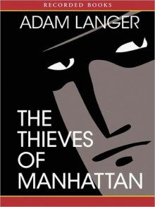 Thieves Of Manhattan (MP3 Book) - Adam Langer, Rich Orlow