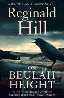 On Beulah Height (Dalziel & Pascoe, #17) - Reginald Hill