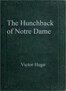 The Hunchback of Notre Dame - Victor Hugo