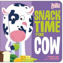 Snack Time for Cow - Michael Dahl, Oriol Vidal