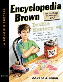 Encyclopedia Brown Double Mystery #4: Featured Mysteries from Encyclopedia Brown, Boy Detective - Donald J. Sobol