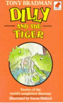 Dilly and the Tiger - Tony Bradman, Susan Hellard