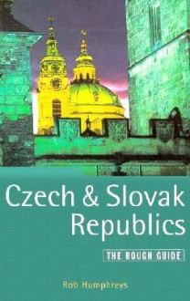 Czech and Slovak Republics: The Rough Guide - Rob Humphreys