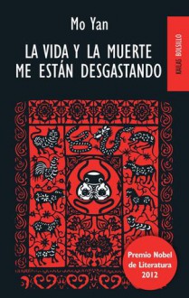 La vida y la muerte me están desgastando - Mo Yan, Carlos Ossés