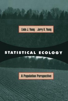 Statistical Ecology - Linda J Young, Jerry Young