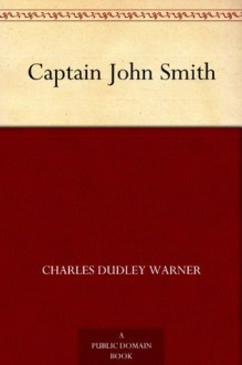 Captain John Smith (免费公版书) - Charles Dudley Warner