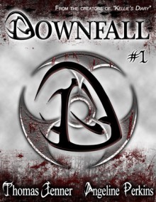 The Downfall (Survive Chronicles, #1) - Thomas Jenner, Angeline Perkins