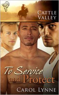 Cattle Valley: To Service and Protect - Carol Lynne