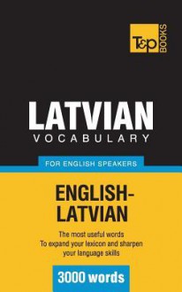 Latvian Vocabulary for English Speakers - 3000 Words - Andrey Taranov