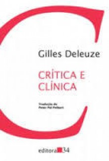 Crítica e Clínica - Gilles Deleuze