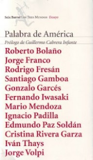 Palabra De America / Words from America - V.V.A.A, Rodrigo Fresán, Edmundo Paz Soldán, Roberto Bolaño