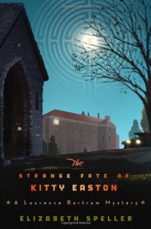 The Strange Fate of Kitty Easton - Elizabeth Speller