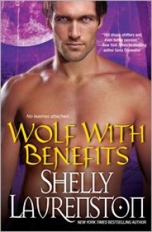 Wolf with Benefits - Shelly Laurenston