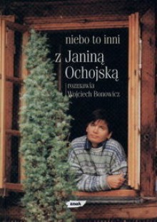 Niebo to inni - Wojciech Bonowicz, Janina Ochojska-Okońska