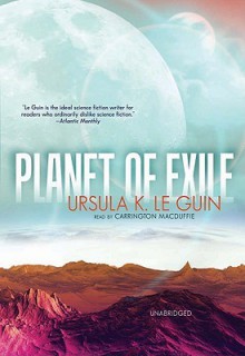 Planet of Exile (Audio) - Ursula K. Le Guin, Carrington MacDuffie