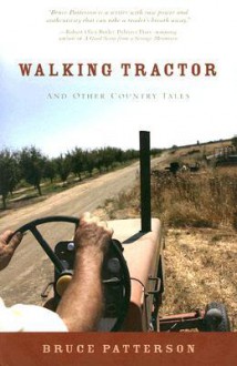 Walking Tractor: And Other Country Tales - Bruce Patterson