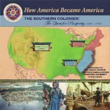 The Southern Colonies: The Quest for Prosperity (1600-1700) - Sheila Nelson