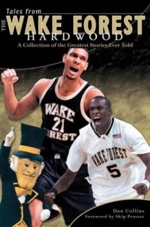 Tales from the Wake Forest Hardwood - Dan Collins