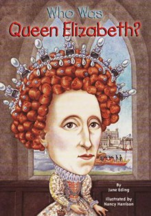 Who Was Queen Elizabeth? - June Eding, Nancy Harrison