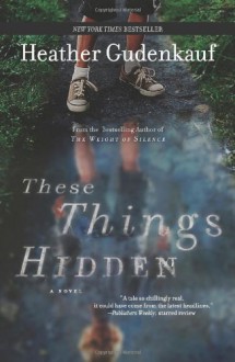 These Things Hidden - Heather Gudenkauf