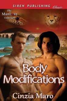 Body Modifications (Siren Publishing Classic Manlove) - Cinzia Maro