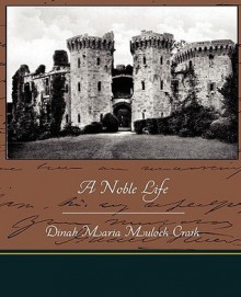 A Noble Life - Dinah Maria Mulock Craik