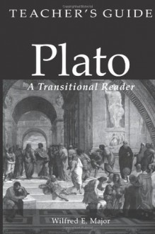 Plato A Transitional Reader Teacher's Guide (Volume 1) - Wilfred E. Major