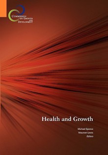 Health and Growth - Michael Spence, Maureen Lewis, Daron Acemoğlu