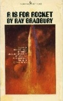 R IS FOR ROCKET - Ray Bradbury