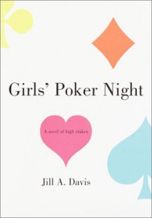 Girls' Poker Night - Jill A. Davis