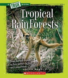 Tropical Rain Forests - Peter Benoit