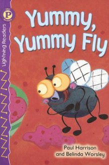 Yummy, Yummy Fly, Level P (Lightning Readers) - Paul Harrison