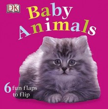 Baby Animals (Fun Flaps) - Dawn Sirett