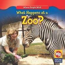 What Happens at a Zoo? - Lisa M. Guidone