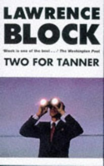 Two for Tanner - Lawrence Block